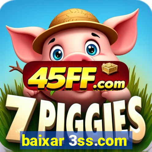 baixar 3ss.com